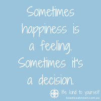 Happiness is a decision