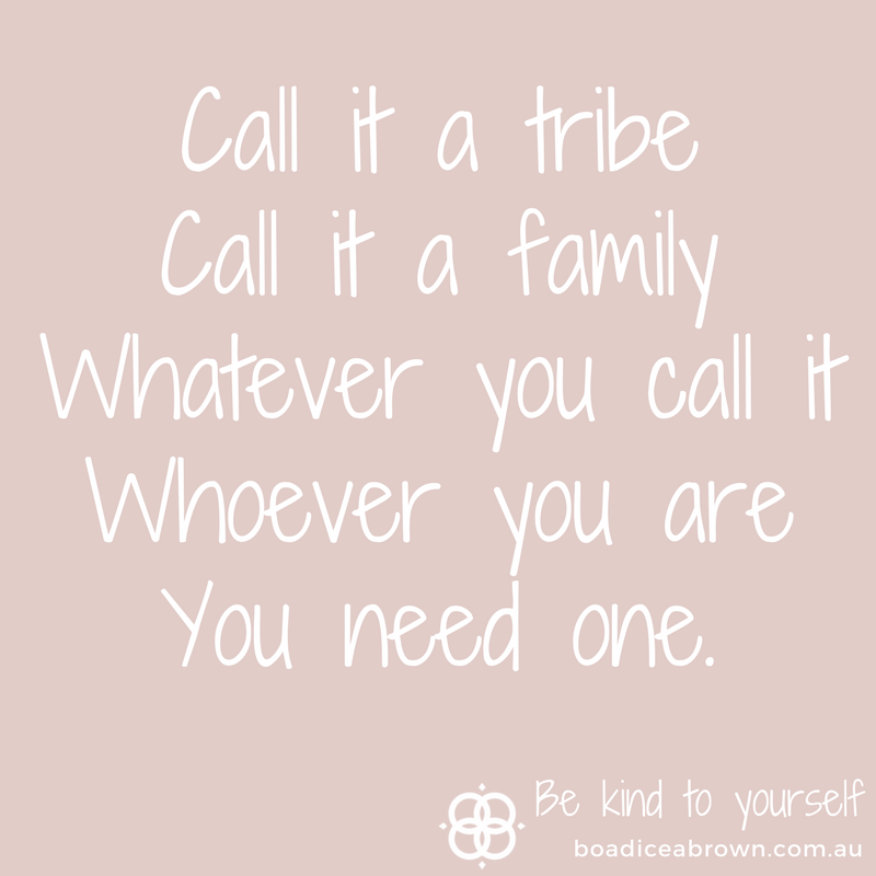Everyone needs a tribe